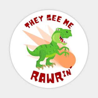 They See Me RAWRin' - Cool Dinosaur White Magnet